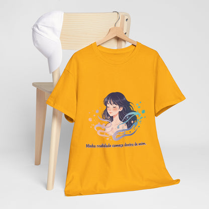 Camiseta Unissex “Minha Realidade Começa em Mim” — Algodão Premium | Afirmação de Abundância e Liberdade Interior