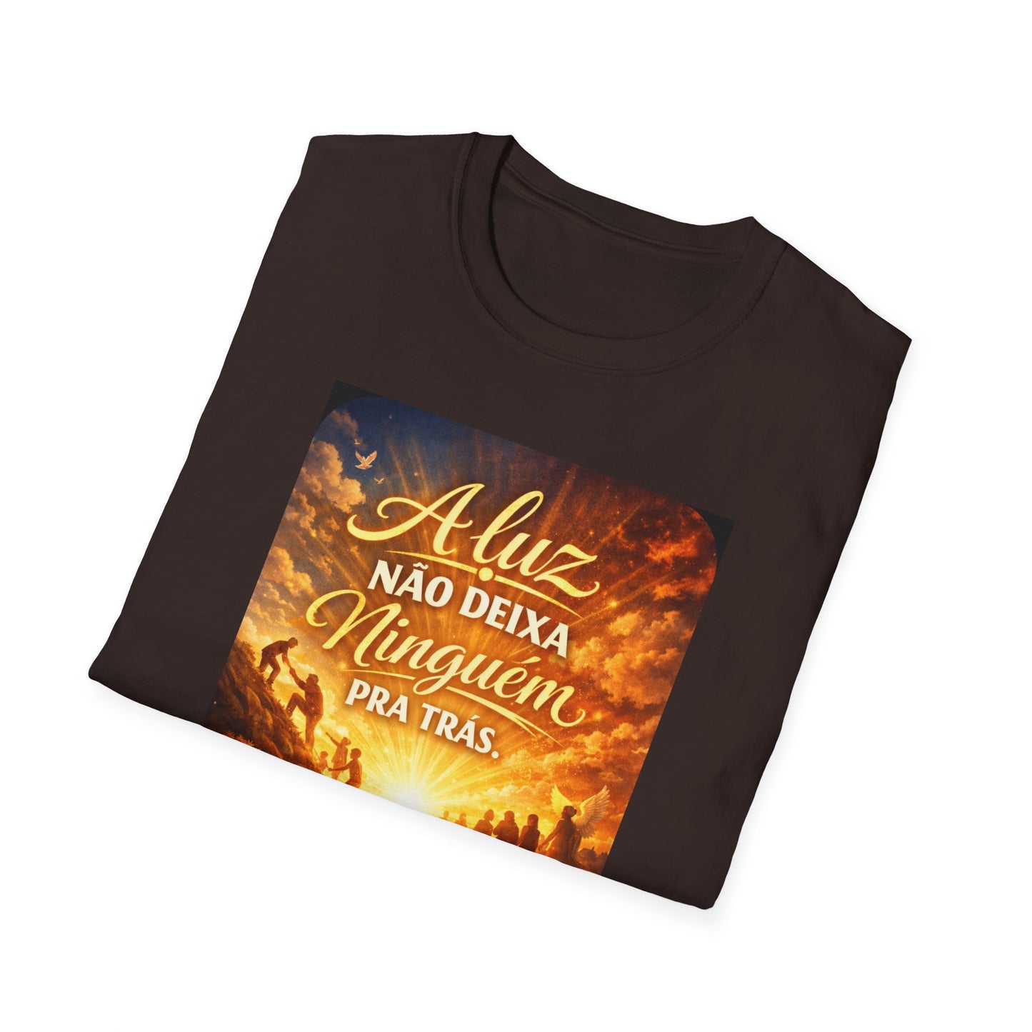 A luz não deixa ninguém pra trás. T-Shirt — Portuguese Inspirational Quote Shirt