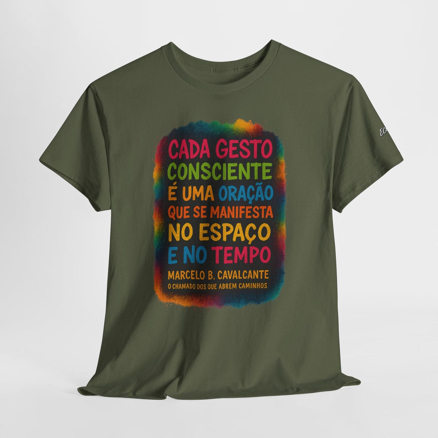 Camiseta Frase Filosófica “Cada gesto consciente é uma oração” – Algodão Premium Gildan 5000