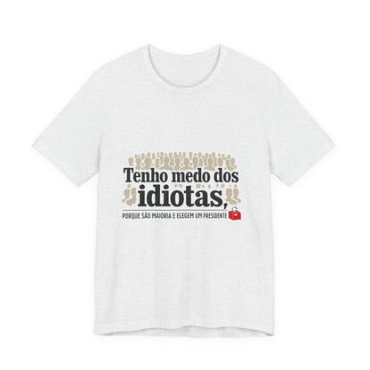 Camiseta Eu Não Sou Idiota - Humor Político Brasileiro - Algodão Premium