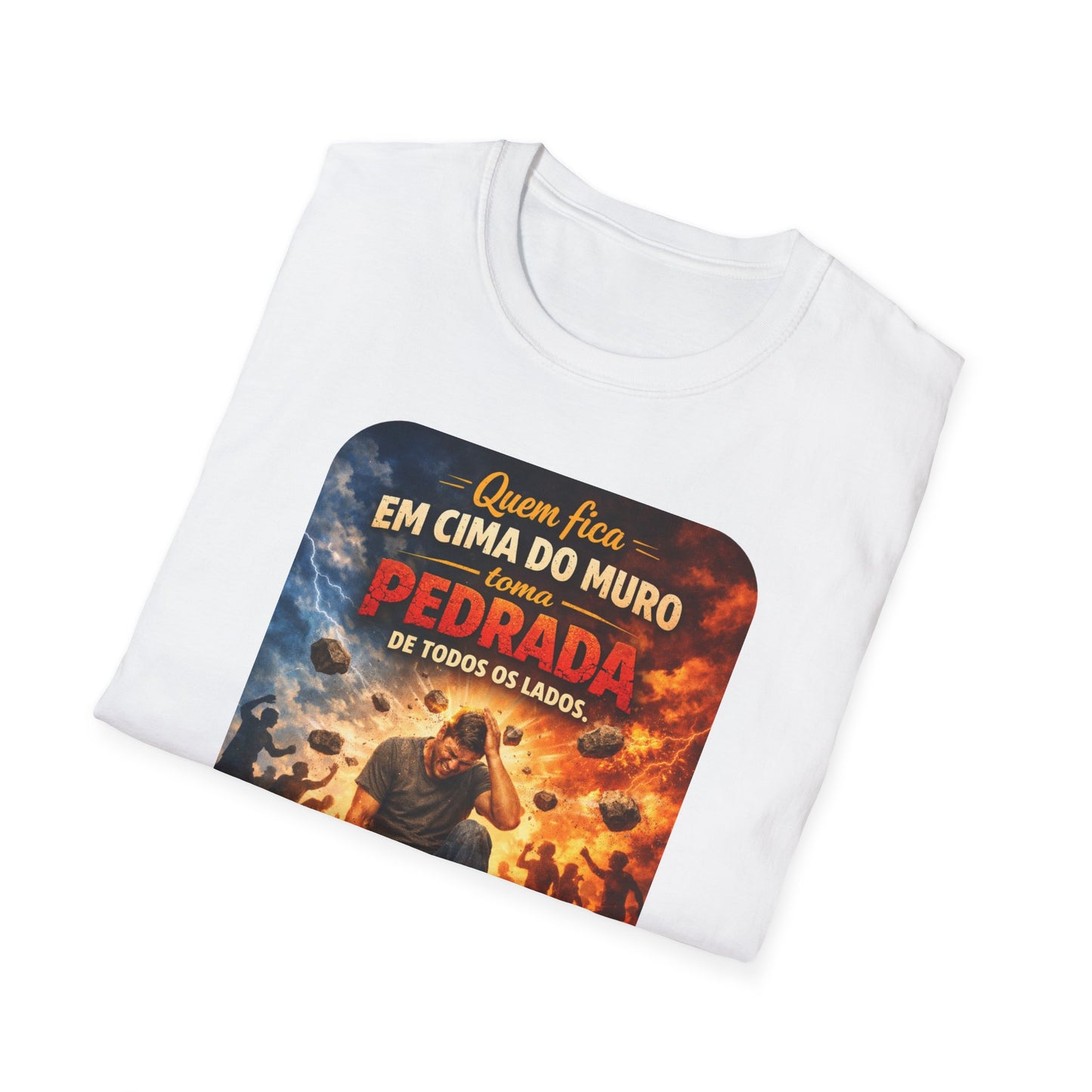 T-Shirt • "Quem fica em cima do muro toma pedrada de todos os lados" — Portuguese Saying Tee