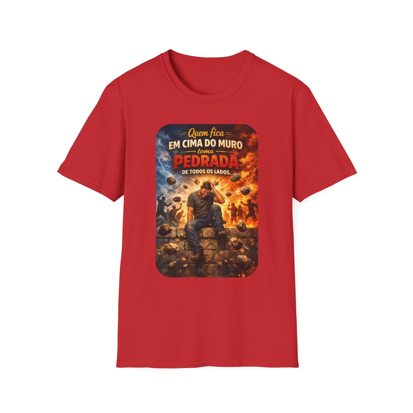 T-Shirt • "Quem fica em cima do muro toma pedrada de todos os lados" — Portuguese Saying Tee
