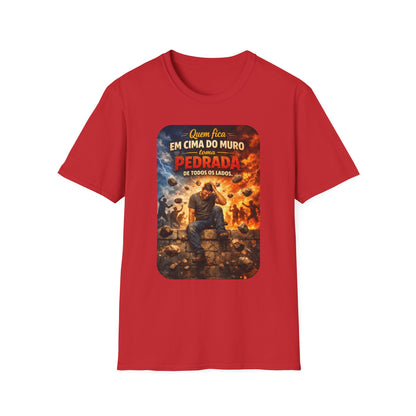 T-Shirt • "Quem fica em cima do muro toma pedrada de todos os lados" — Portuguese Saying Tee