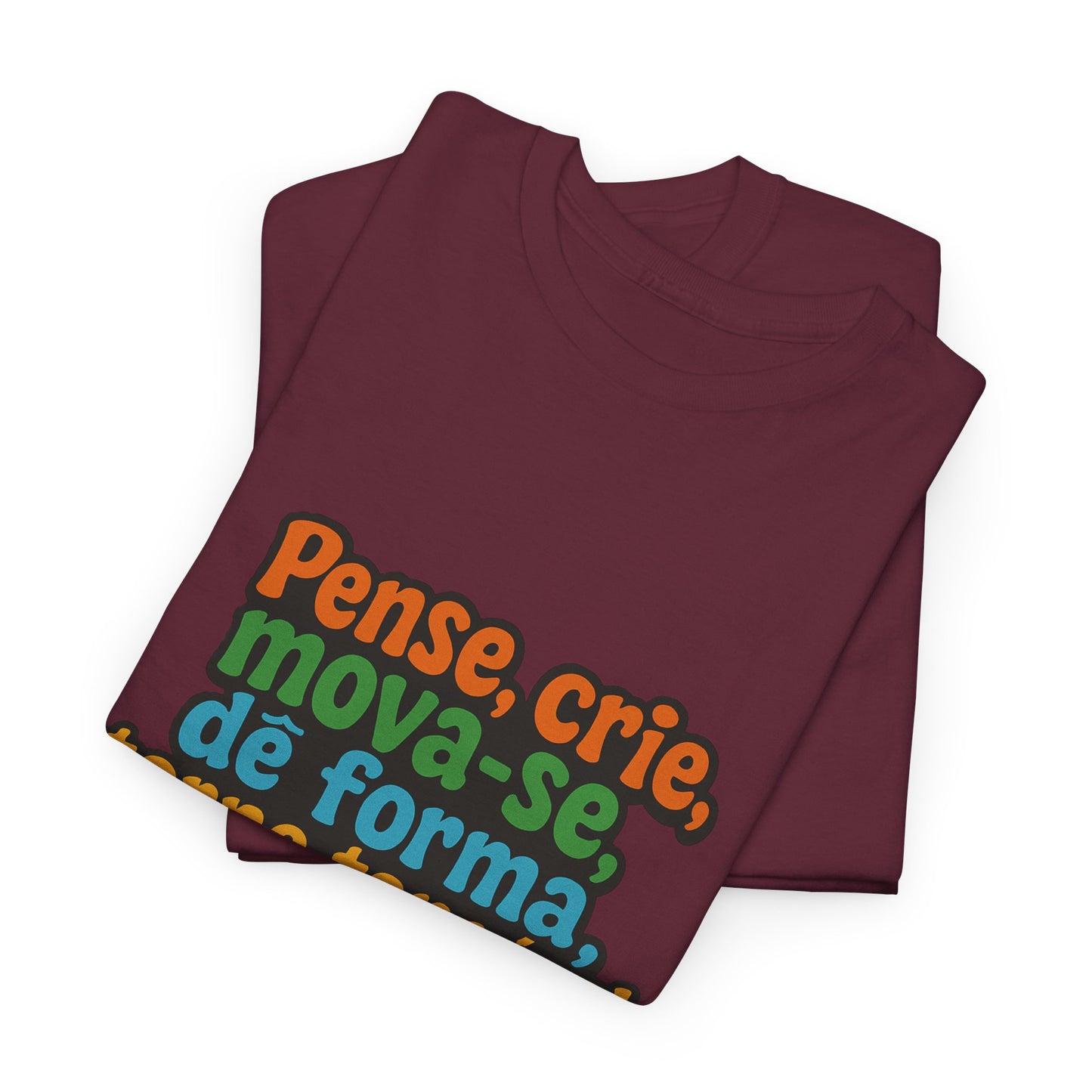 Camiseta inspiradora com citações portuguesas — "Pense, crie, mova-se..."