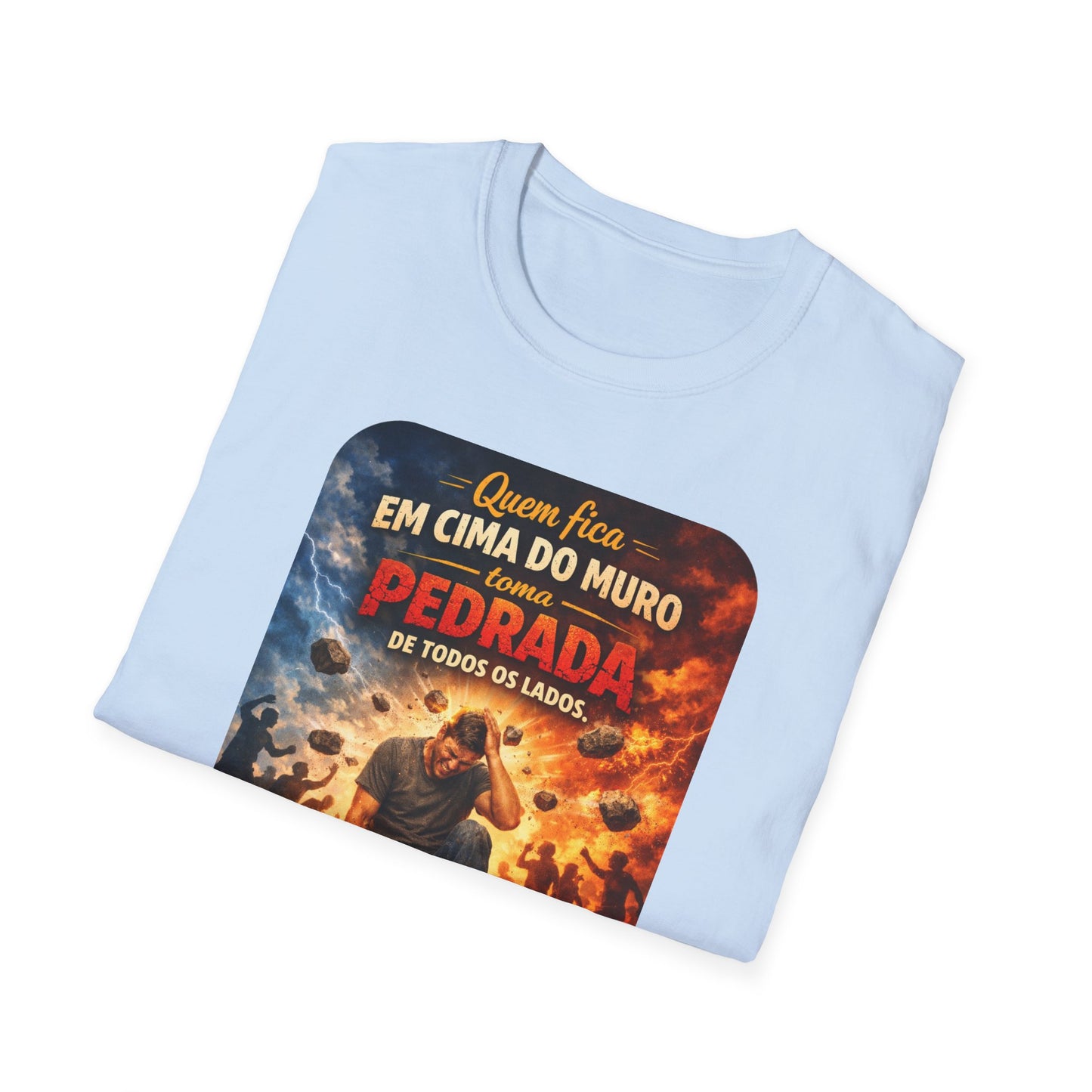 T-Shirt • "Quem fica em cima do muro toma pedrada de todos os lados" — Portuguese Saying Tee