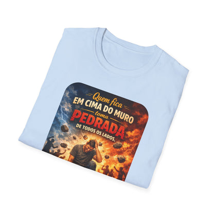 T-Shirt • "Quem fica em cima do muro toma pedrada de todos os lados" — Portuguese Saying Tee