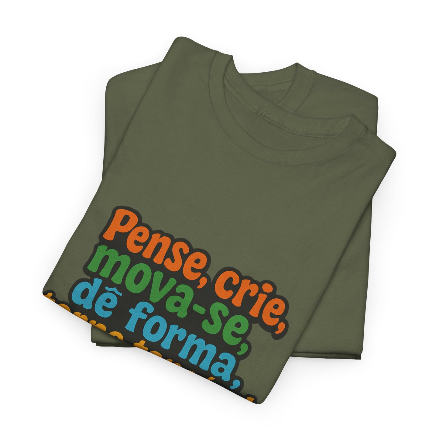 Camiseta inspiradora com citações portuguesas — "Pense, crie, mova-se..."
