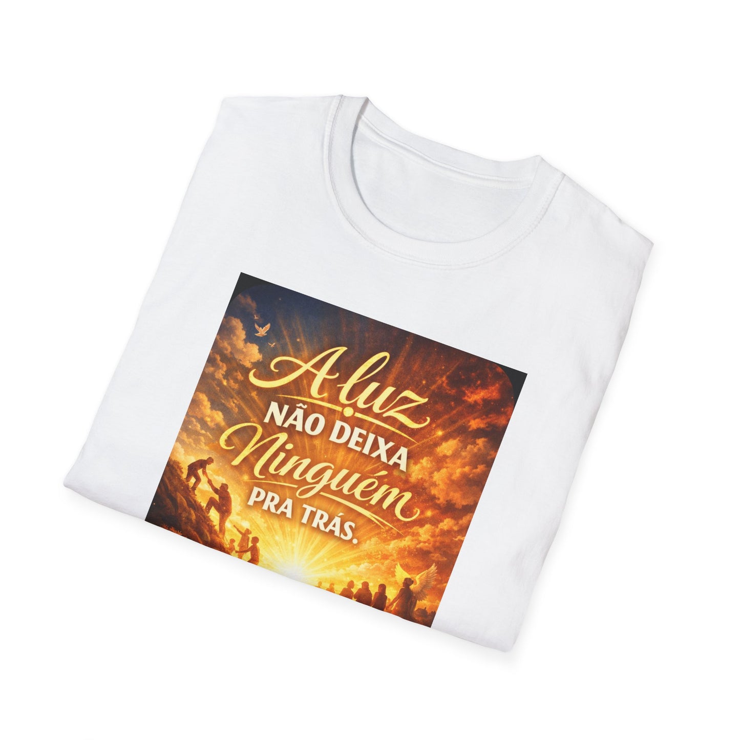 A luz não deixa ninguém pra trás. T-Shirt — Portuguese Inspirational Quote Shirt