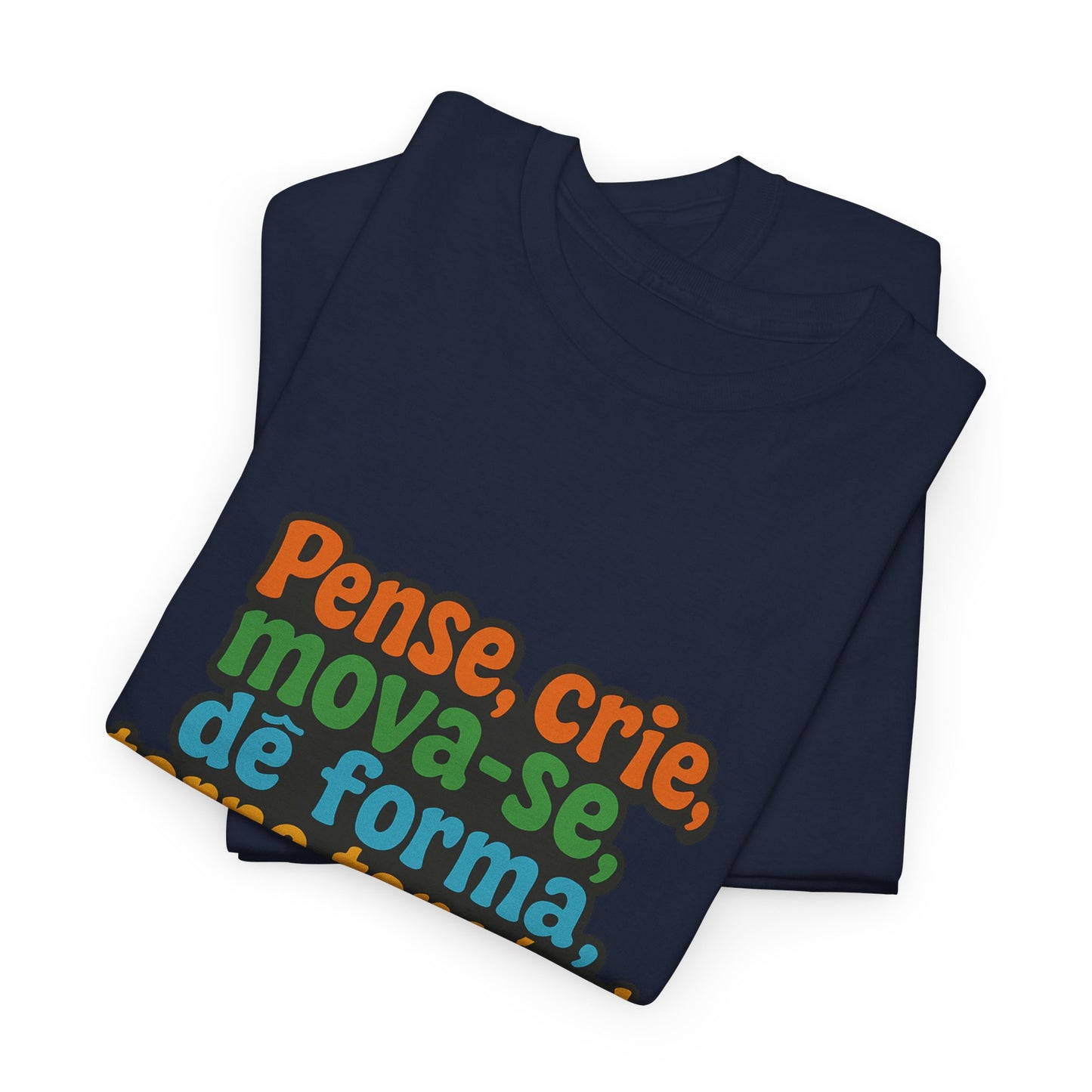 Camiseta inspiradora com citações portuguesas — "Pense, crie, mova-se..."