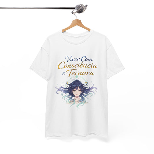Camiseta Viver Com Consciência e Ternura — Algodão Clássico 100%