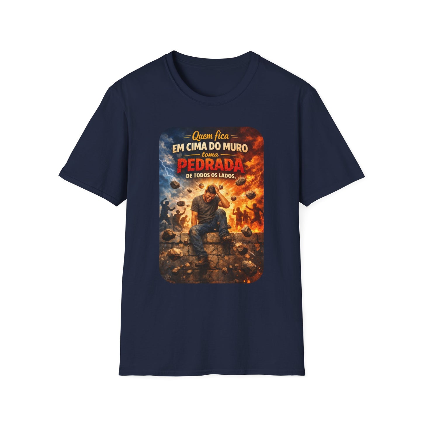 T-Shirt • "Quem fica em cima do muro toma pedrada de todos os lados" — Portuguese Saying Tee