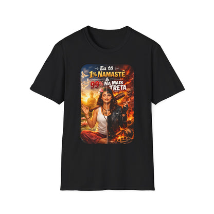 Camiseta "1% Namastê, 99% Treta" — T-shirt Sarcástica em Algodão