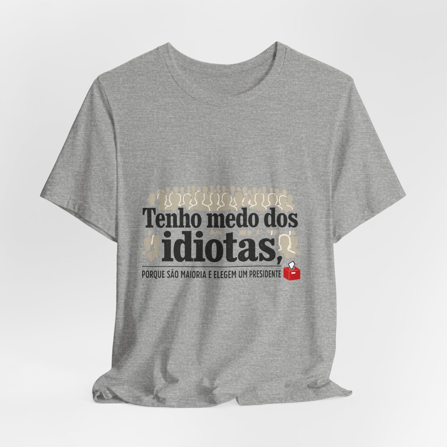 Camiseta Eu Não Sou Idiota - Humor Político Brasileiro - Algodão Premium