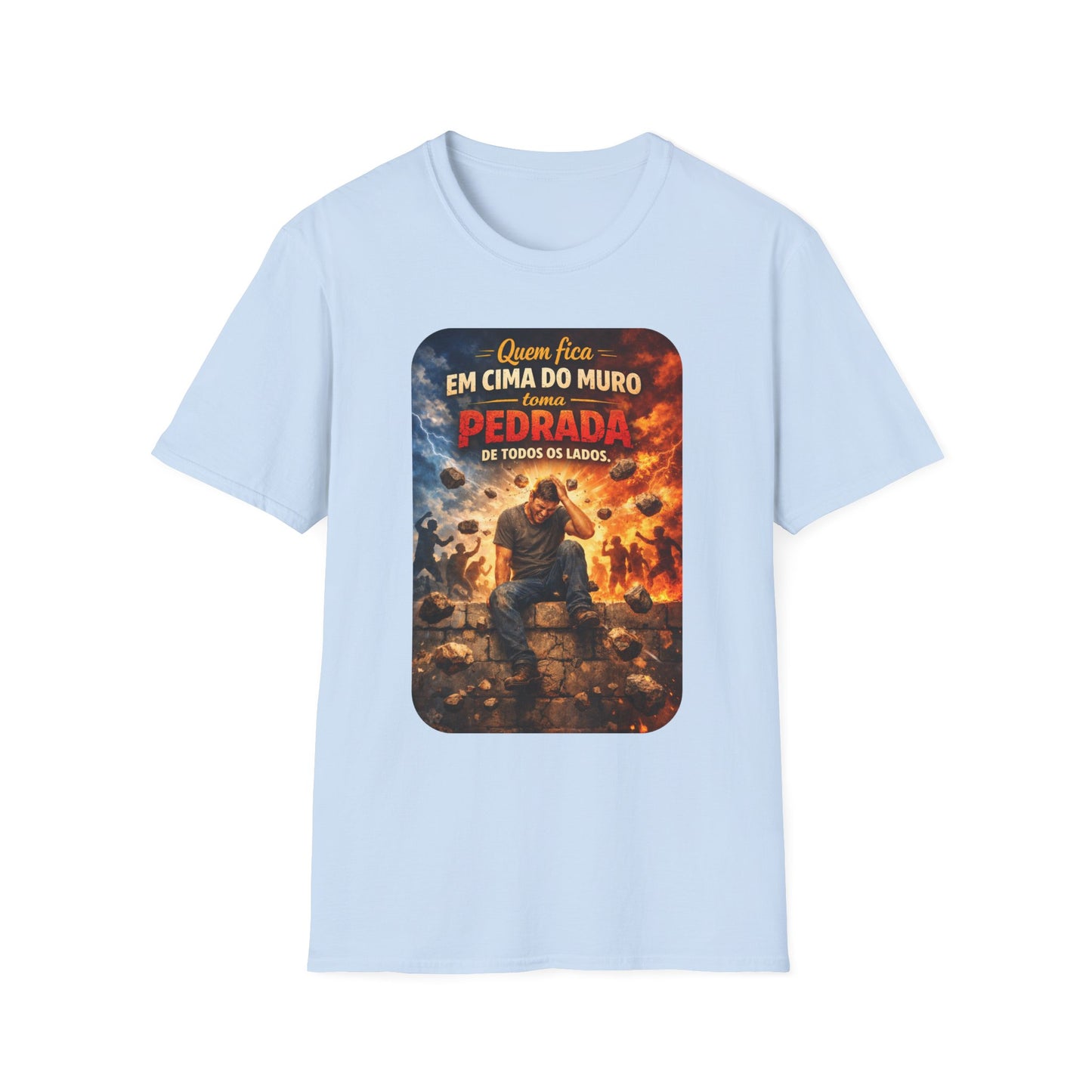 T-Shirt • "Quem fica em cima do muro toma pedrada de todos os lados" — Portuguese Saying Tee