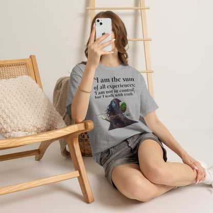 Inspirational Quote T-Shirt — "I am the sum of all experiences; I am not in control, but I walk with truth"