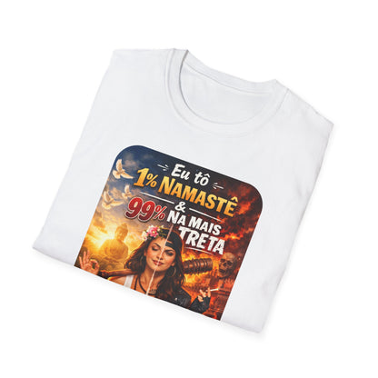 Camiseta "1% Namastê, 99% Treta" — T-shirt Sarcástica em Algodão