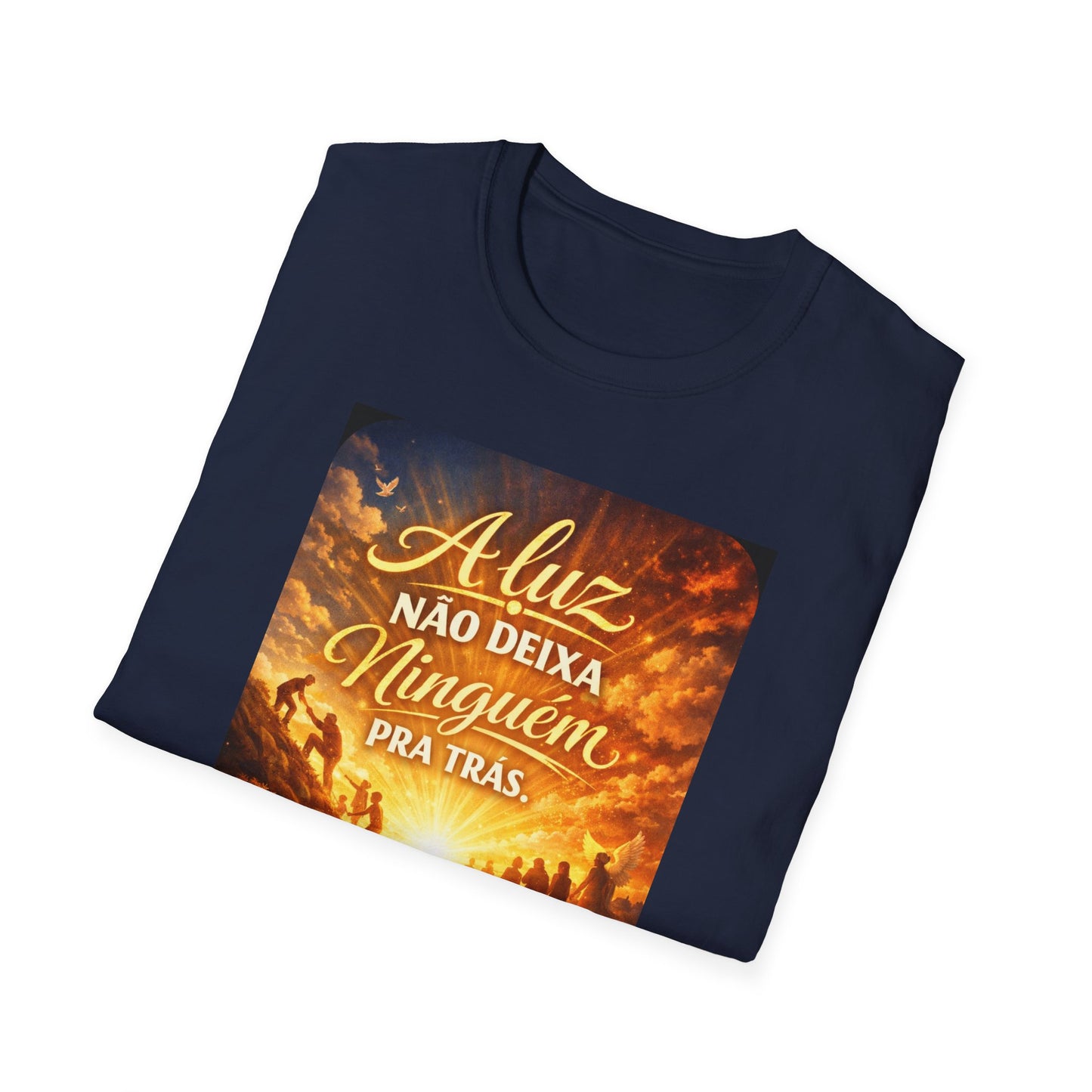 A luz não deixa ninguém pra trás. T-Shirt — Portuguese Inspirational Quote Shirt