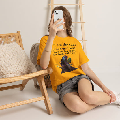 Inspirational Quote T-Shirt — "I am the sum of all experiences; I am not in control, but I walk with truth"