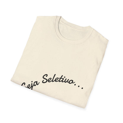 Camiseta Minimalista Seja Seletivo | T-Shirt Frase Reflexiva Azirrague