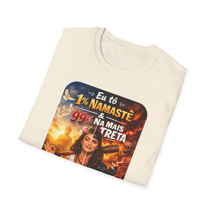 Camiseta "1% Namastê, 99% Treta" — T-shirt Sarcástica em Algodão