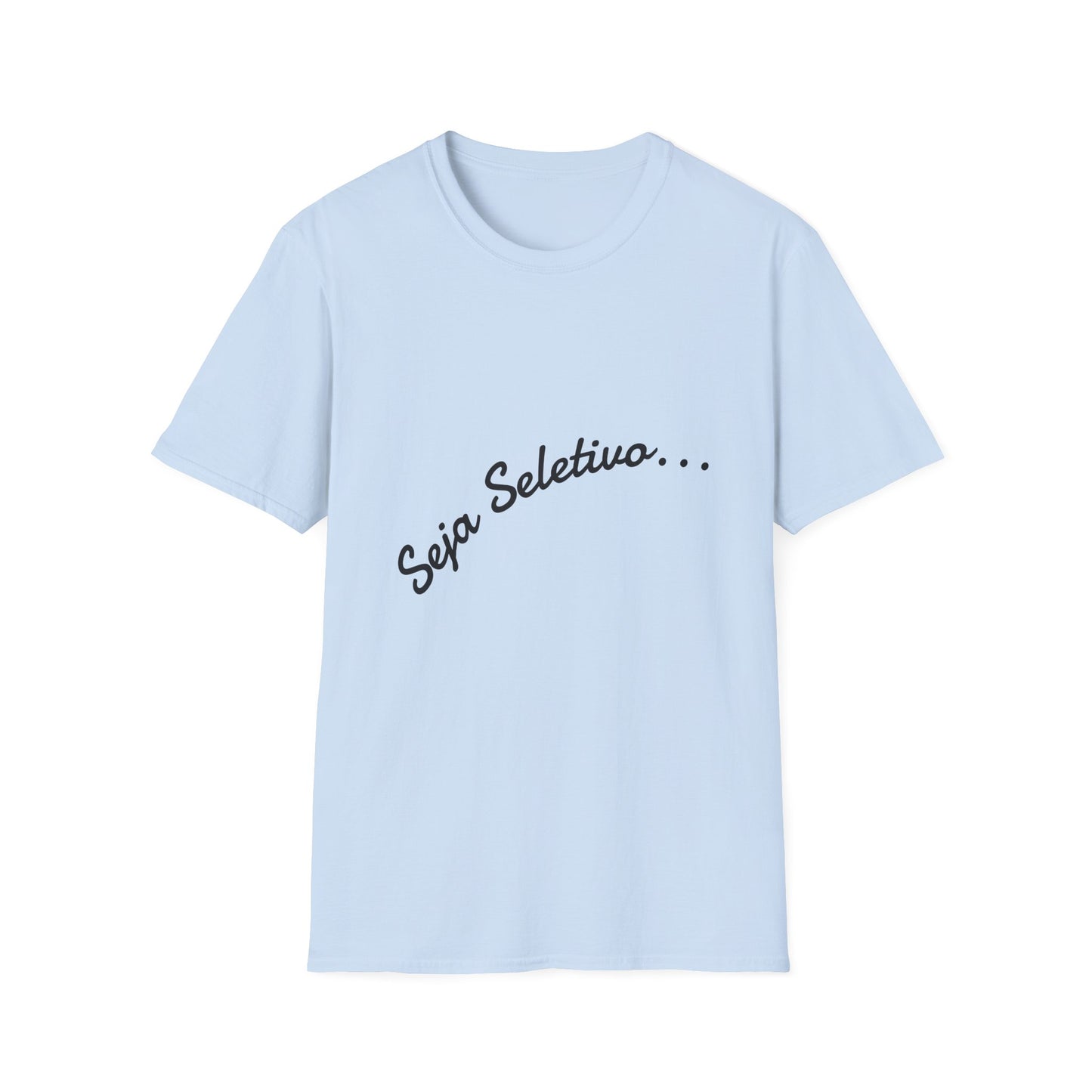 Camiseta Minimalista Seja Seletivo | T-Shirt Frase Reflexiva Azirrague