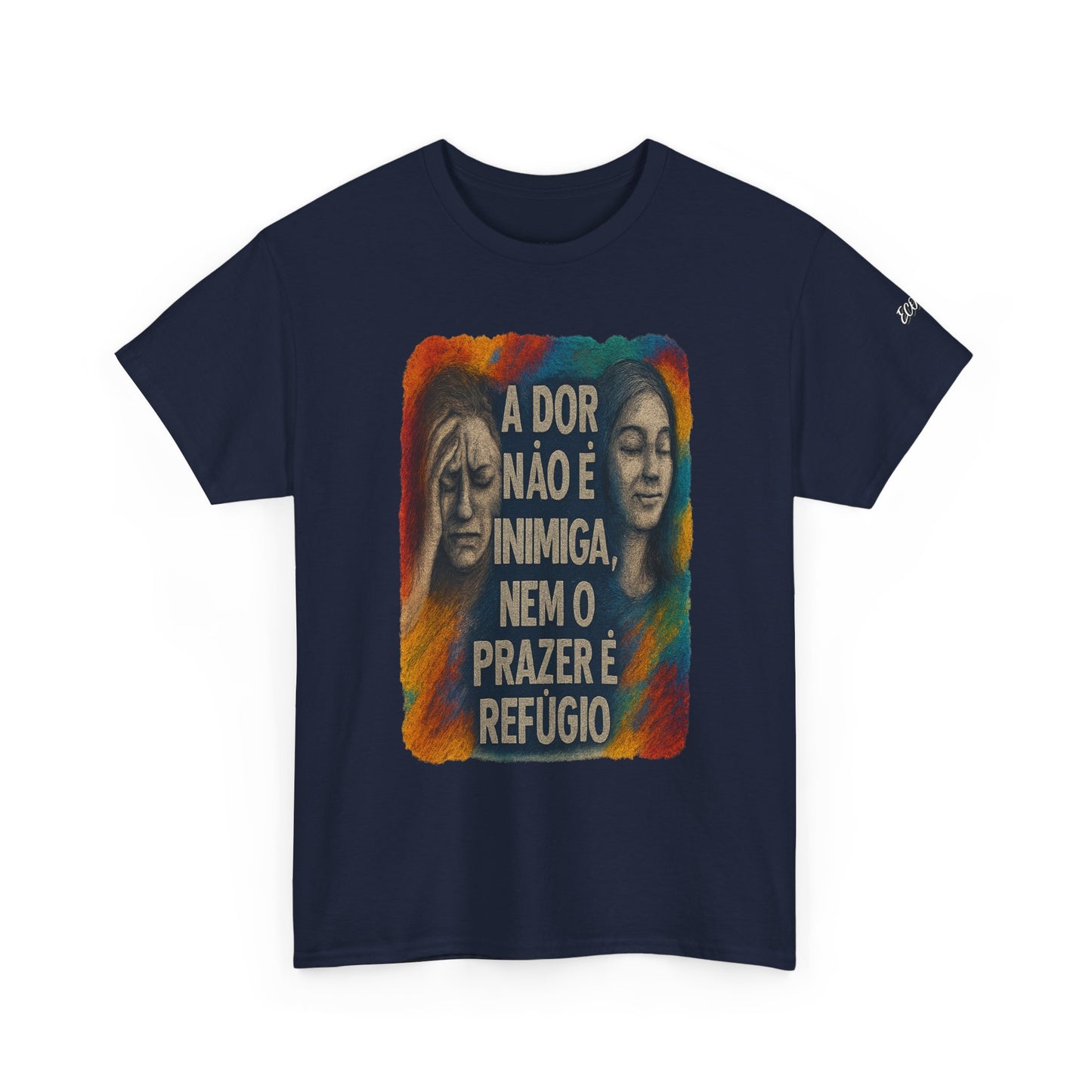 Camiseta — "A Dor Não é Inimiga, Nem o Prazer é Refúgio" Inspirational Portuguese Graphic Tee