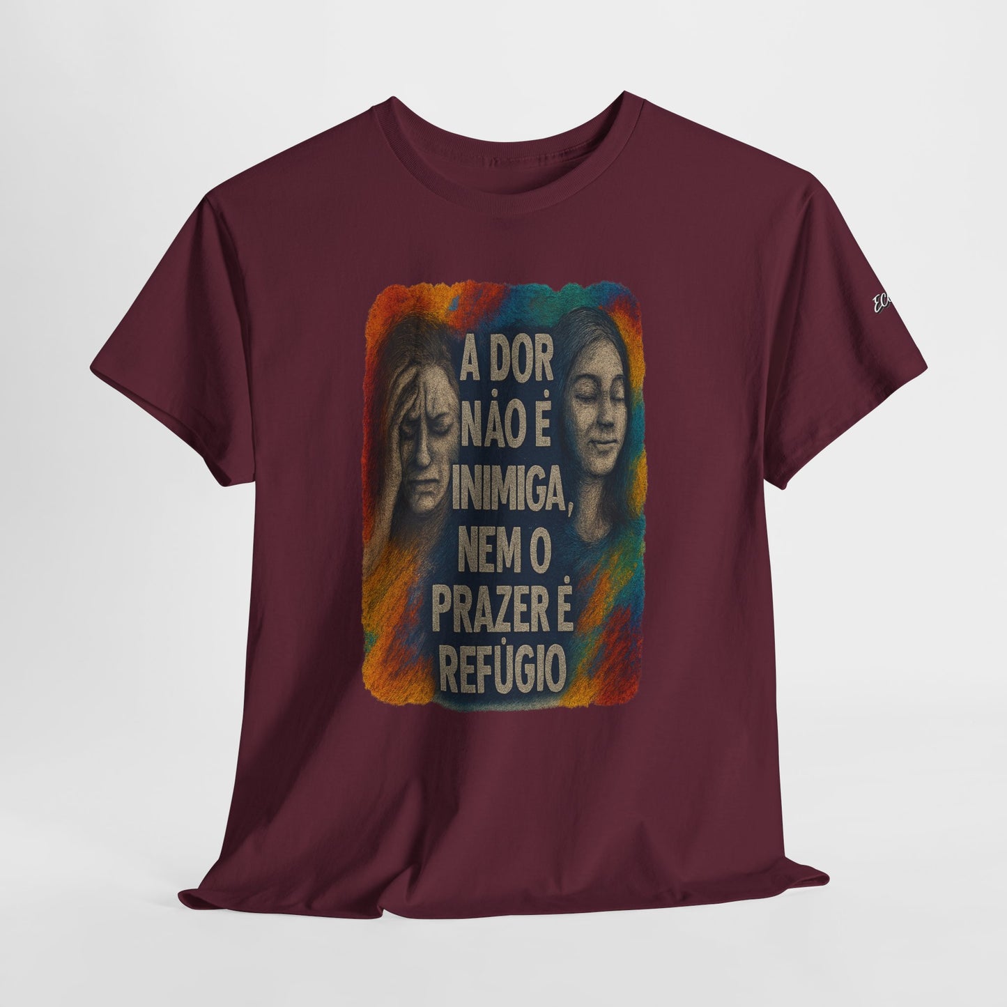 Camiseta — "A Dor Não é Inimiga, Nem o Prazer é Refúgio" Inspirational Portuguese Graphic Tee