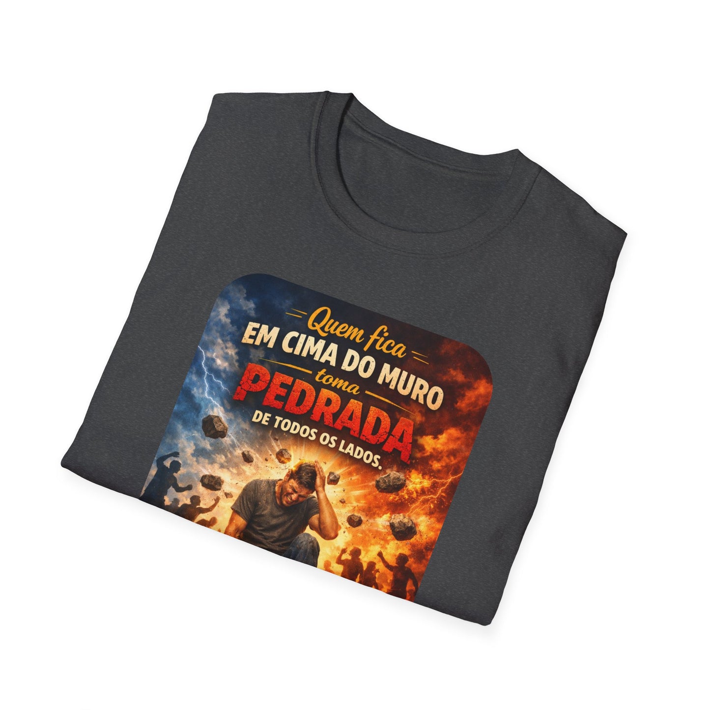 T-Shirt • "Quem fica em cima do muro toma pedrada de todos os lados" — Portuguese Saying Tee