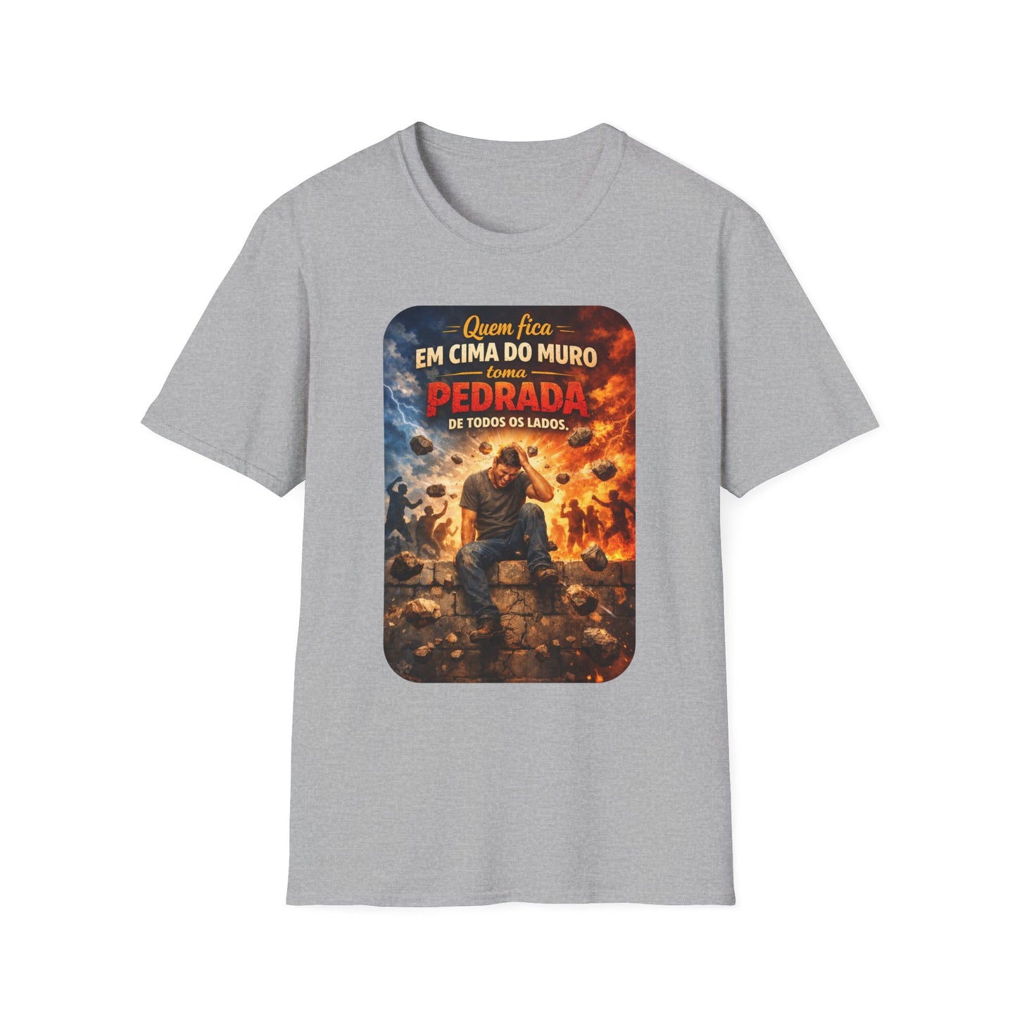 T-Shirt • "Quem fica em cima do muro toma pedrada de todos os lados" — Portuguese Saying Tee
