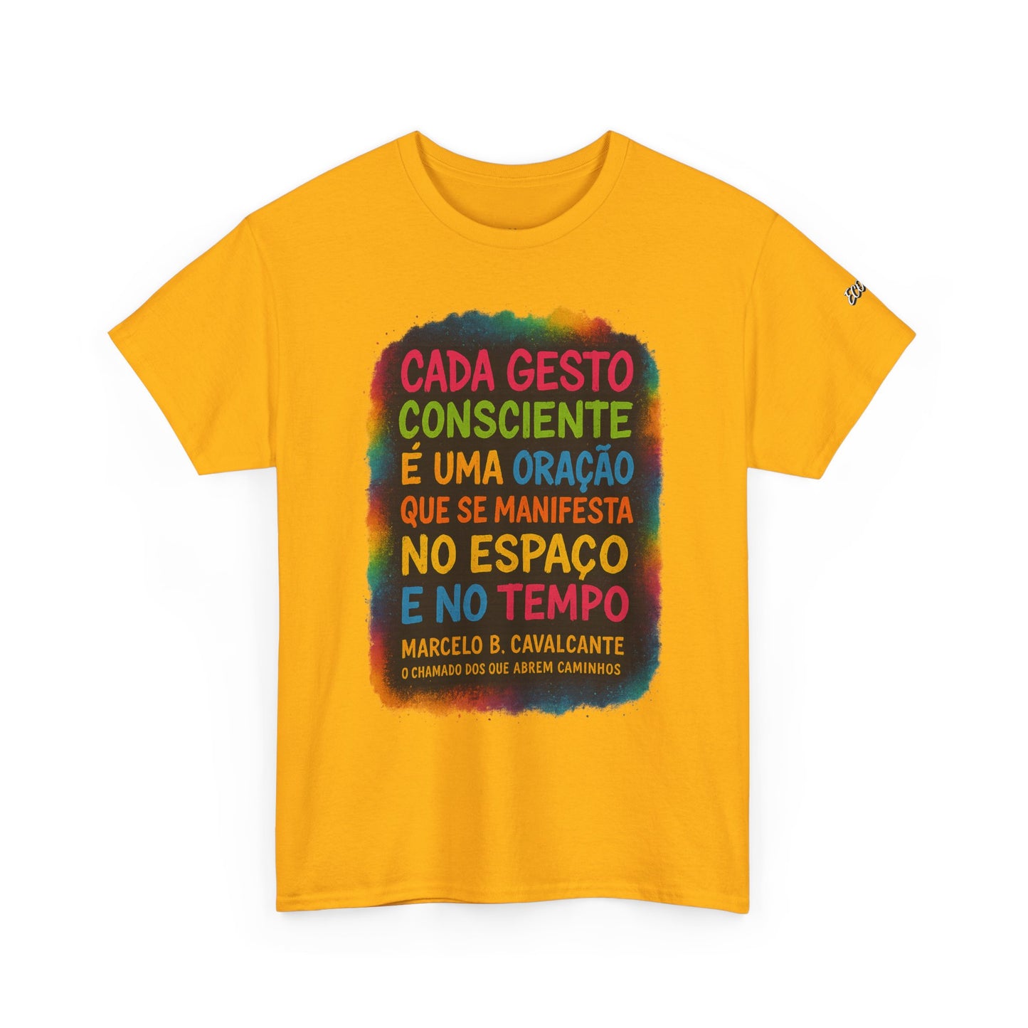 Camiseta Frase Filosófica “Cada gesto consciente é uma oração” – Algodão Premium Gildan 5000