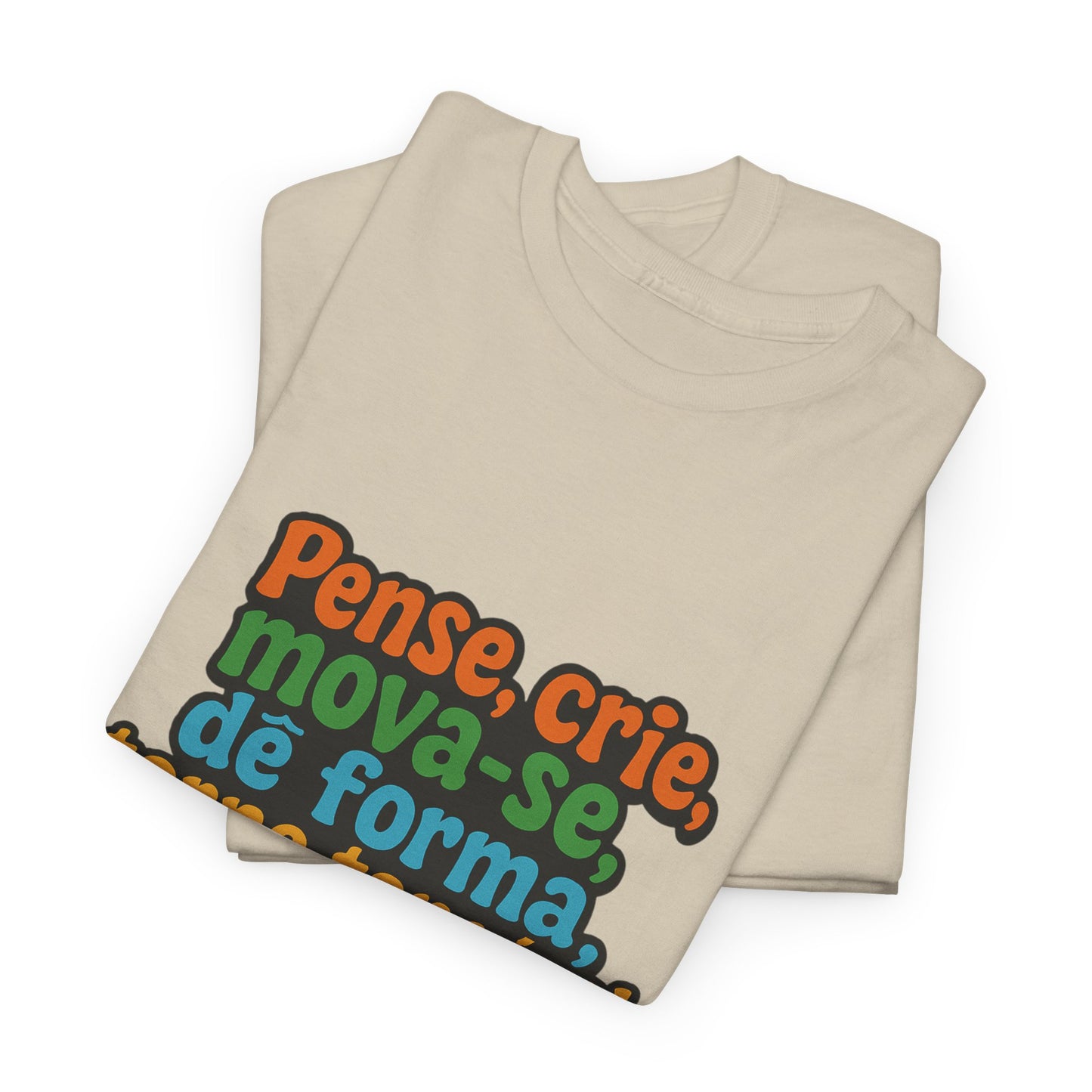 Camiseta inspiradora com citações portuguesas — "Pense, crie, mova-se..."