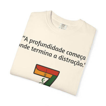 Camiseta A Profundidade Começa — Presença Consciente | Comfort Colors® 1717
