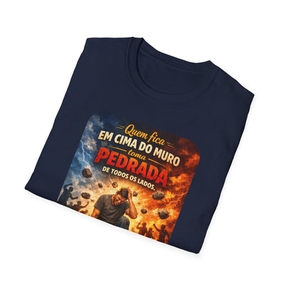 T-Shirt • "Quem fica em cima do muro toma pedrada de todos os lados" — Portuguese Saying Tee