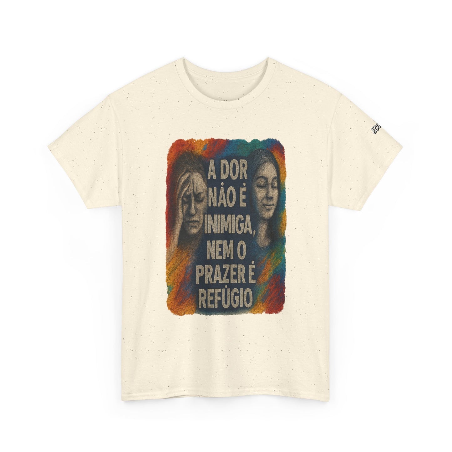 Camiseta — "A Dor Não é Inimiga, Nem o Prazer é Refúgio" Inspirational Portuguese Graphic Tee