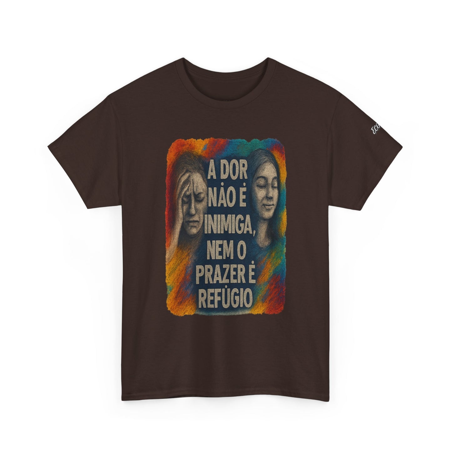 Camiseta — "A Dor Não é Inimiga, Nem o Prazer é Refúgio" Inspirational Portuguese Graphic Tee