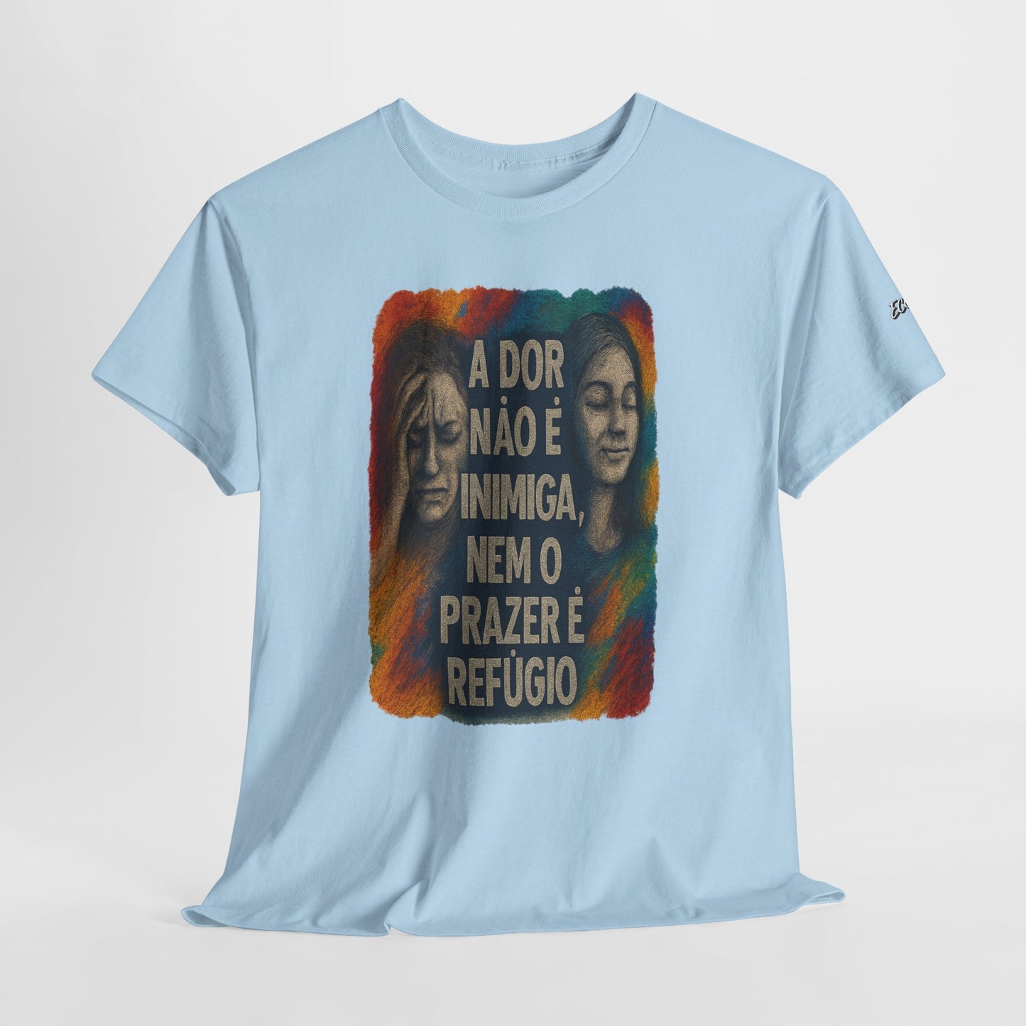 Camiseta — "A Dor Não é Inimiga, Nem o Prazer é Refúgio" Inspirational Portuguese Graphic Tee
