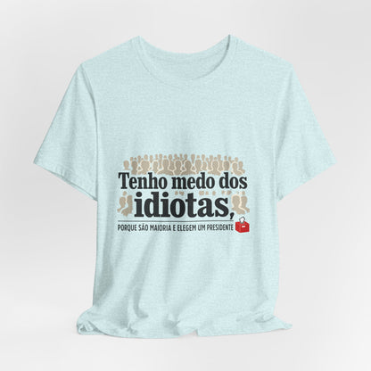 Camiseta Eu Não Sou Idiota - Humor Político Brasileiro - Algodão Premium