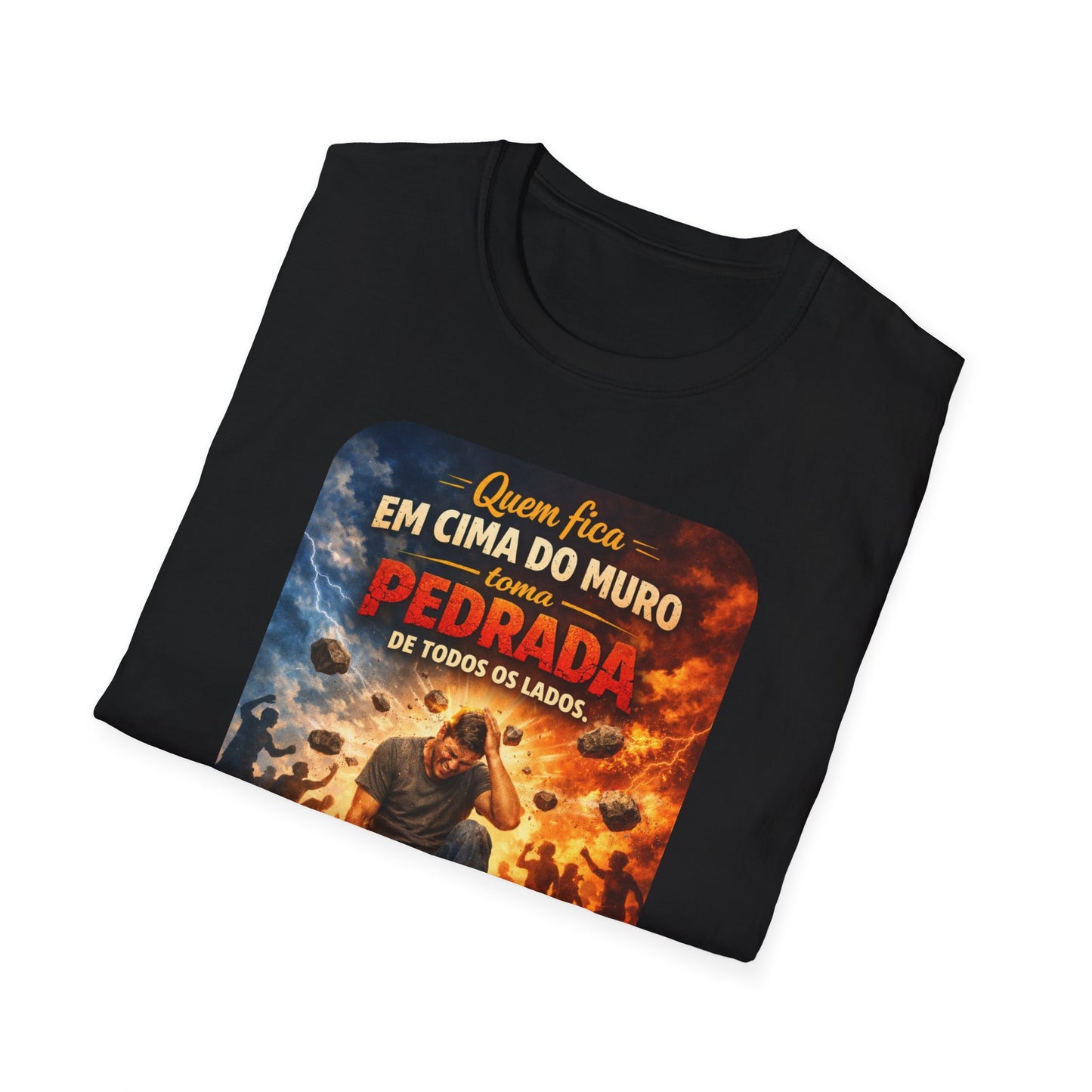 T-Shirt • "Quem fica em cima do muro toma pedrada de todos os lados" — Portuguese Saying Tee