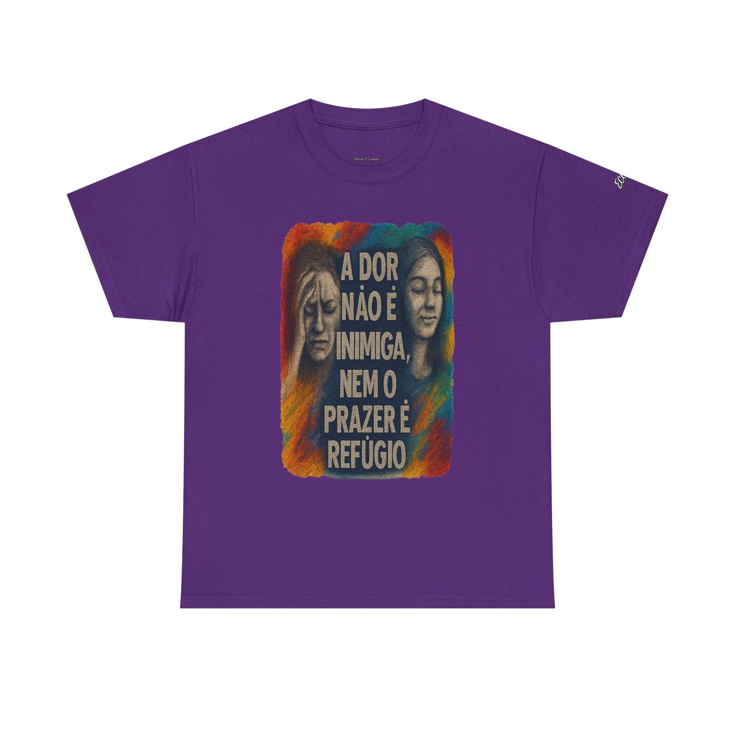 Camiseta — "A Dor Não é Inimiga, Nem o Prazer é Refúgio" Inspirational Portuguese Graphic Tee