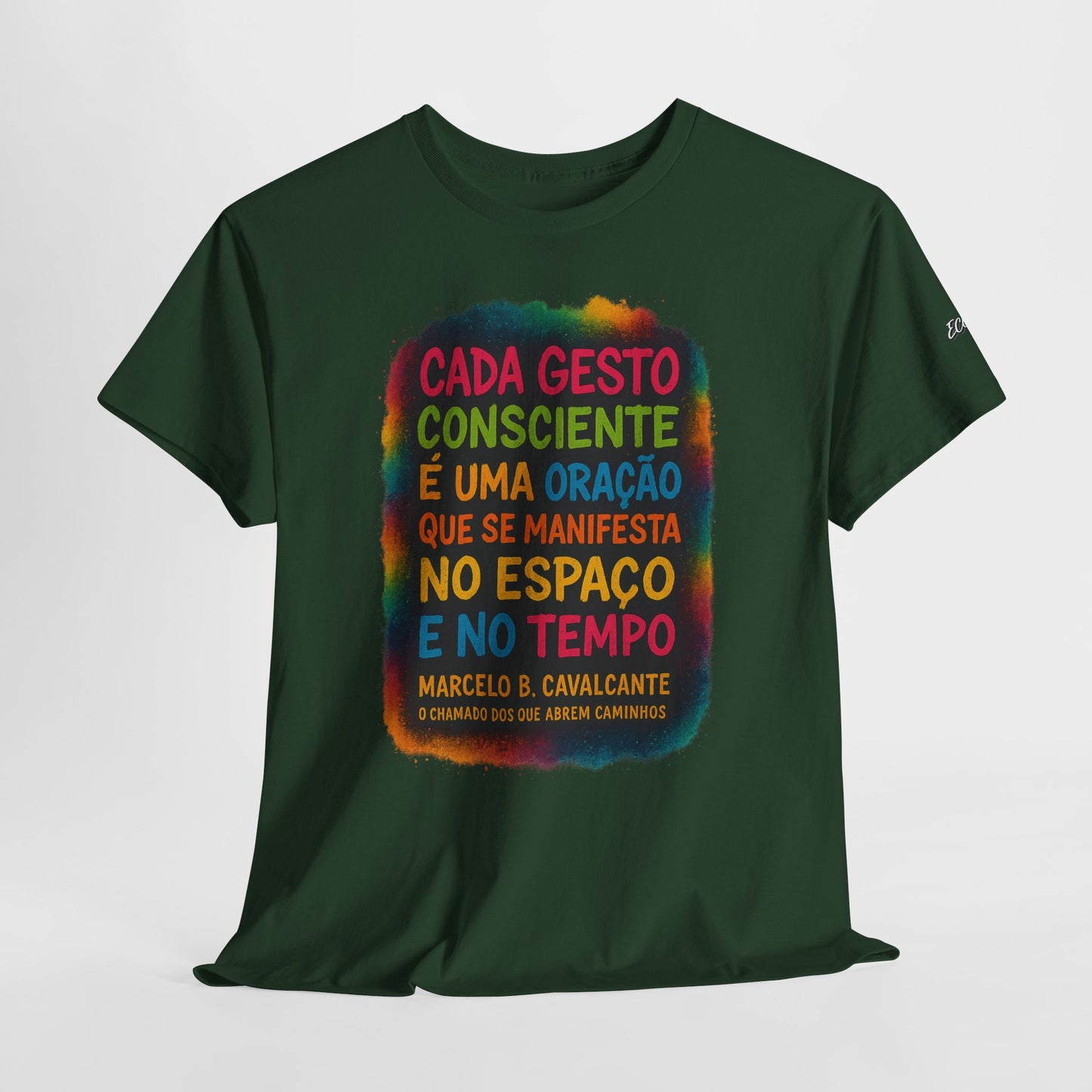 Camiseta Frase Filosófica “Cada gesto consciente é uma oração” – Algodão Premium Gildan 5000