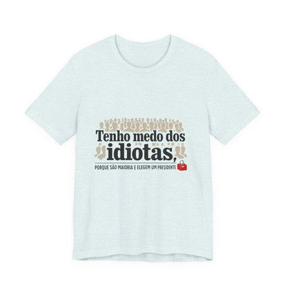 Camiseta Eu Não Sou Idiota - Humor Político Brasileiro - Algodão Premium