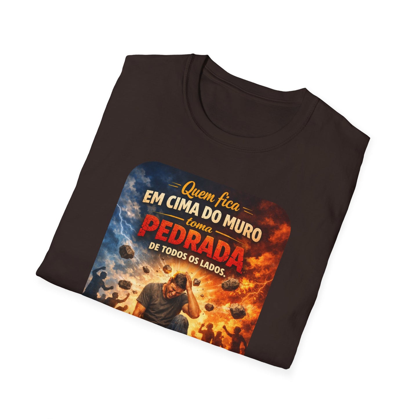 T-Shirt • "Quem fica em cima do muro toma pedrada de todos os lados" — Portuguese Saying Tee