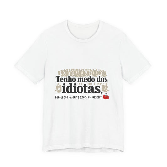 Camiseta Eu Não Sou Idiota - Humor Político Brasileiro - Algodão Premium