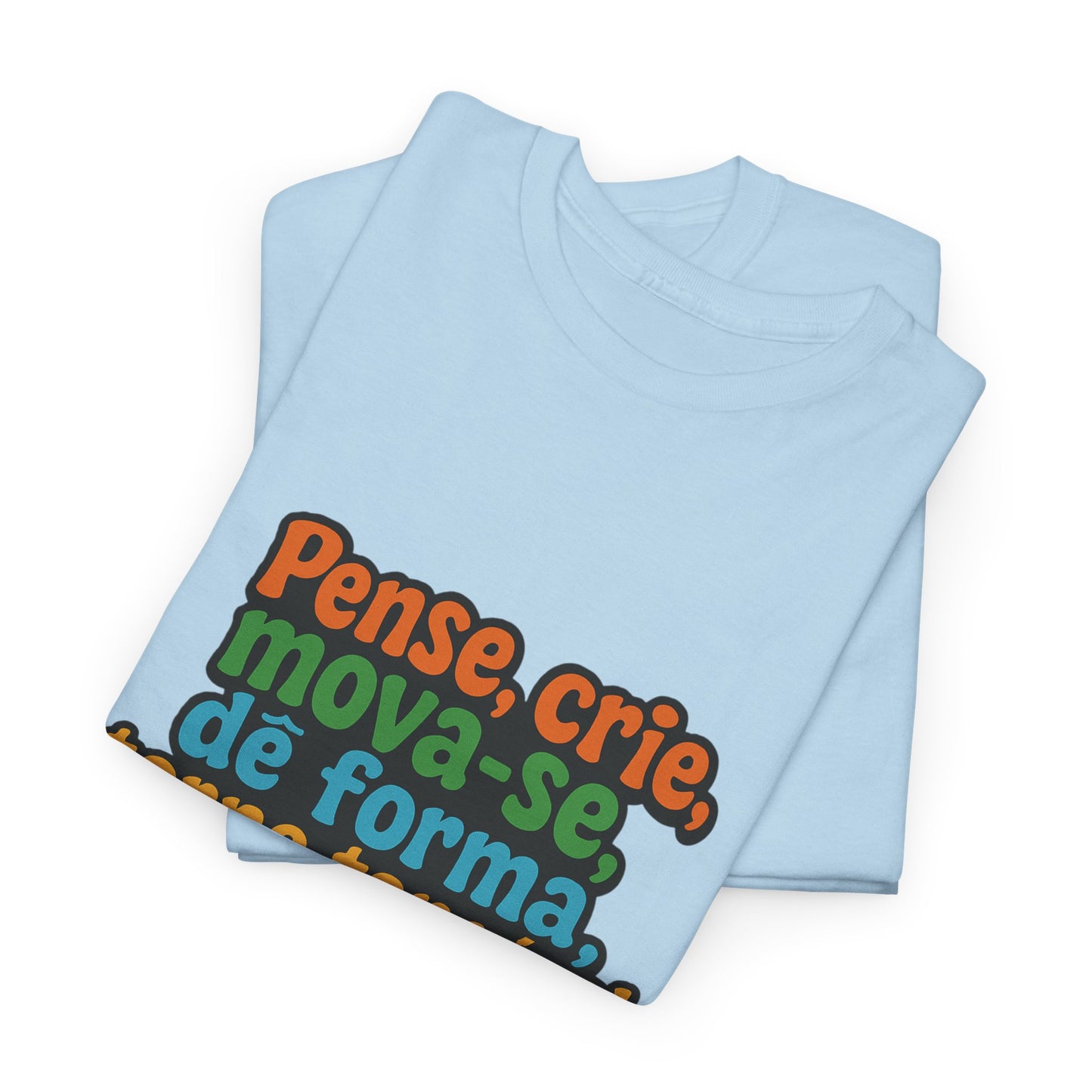 Camiseta inspiradora com citações portuguesas — "Pense, crie, mova-se..."