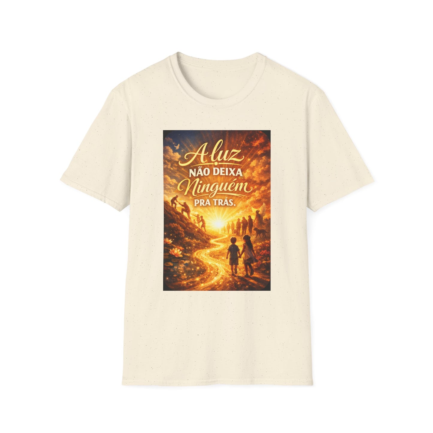 A luz não deixa ninguém pra trás. T-Shirt — Portuguese Inspirational Quote Shirt