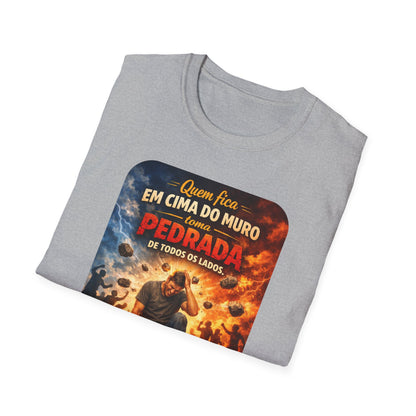 T-Shirt • "Quem fica em cima do muro toma pedrada de todos os lados" — Portuguese Saying Tee