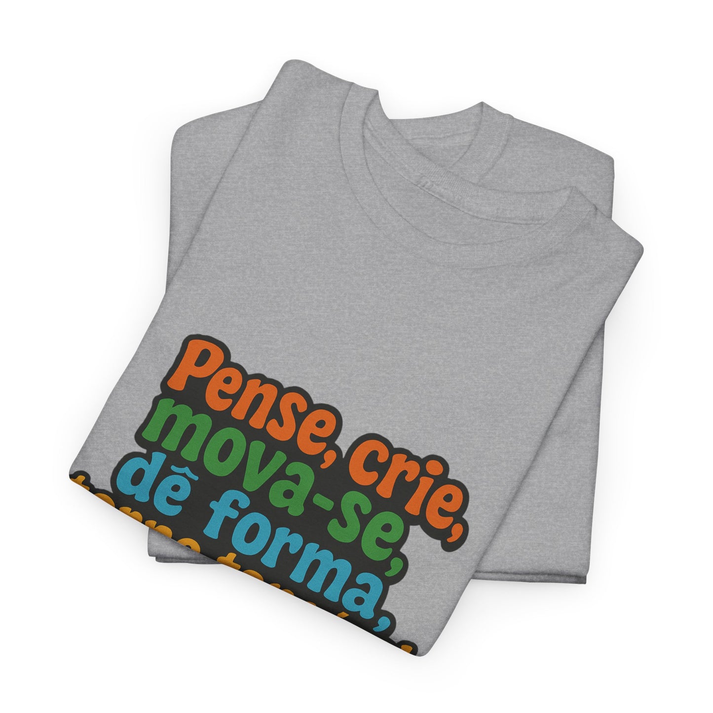 Camiseta inspiradora com citações portuguesas — "Pense, crie, mova-se..."