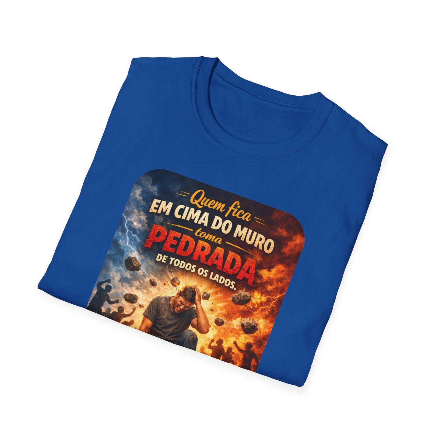 T-Shirt • "Quem fica em cima do muro toma pedrada de todos os lados" — Portuguese Saying Tee