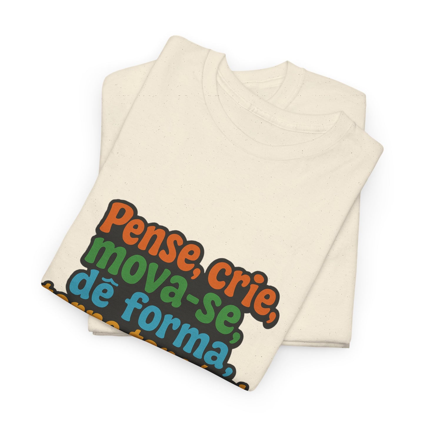 Camiseta inspiradora com citações portuguesas — "Pense, crie, mova-se..."