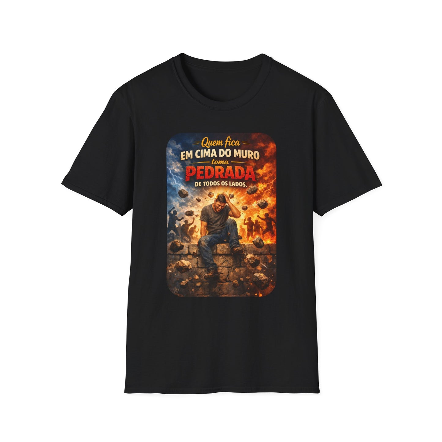 T-Shirt • "Quem fica em cima do muro toma pedrada de todos os lados" — Portuguese Saying Tee